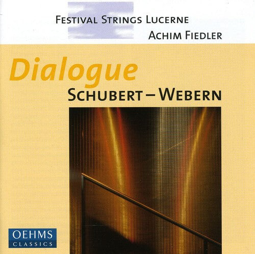 

CD диск Schubert / Webern / Fiedler / Festiv Str Lucerne: Dialogue: Schubert-Webern