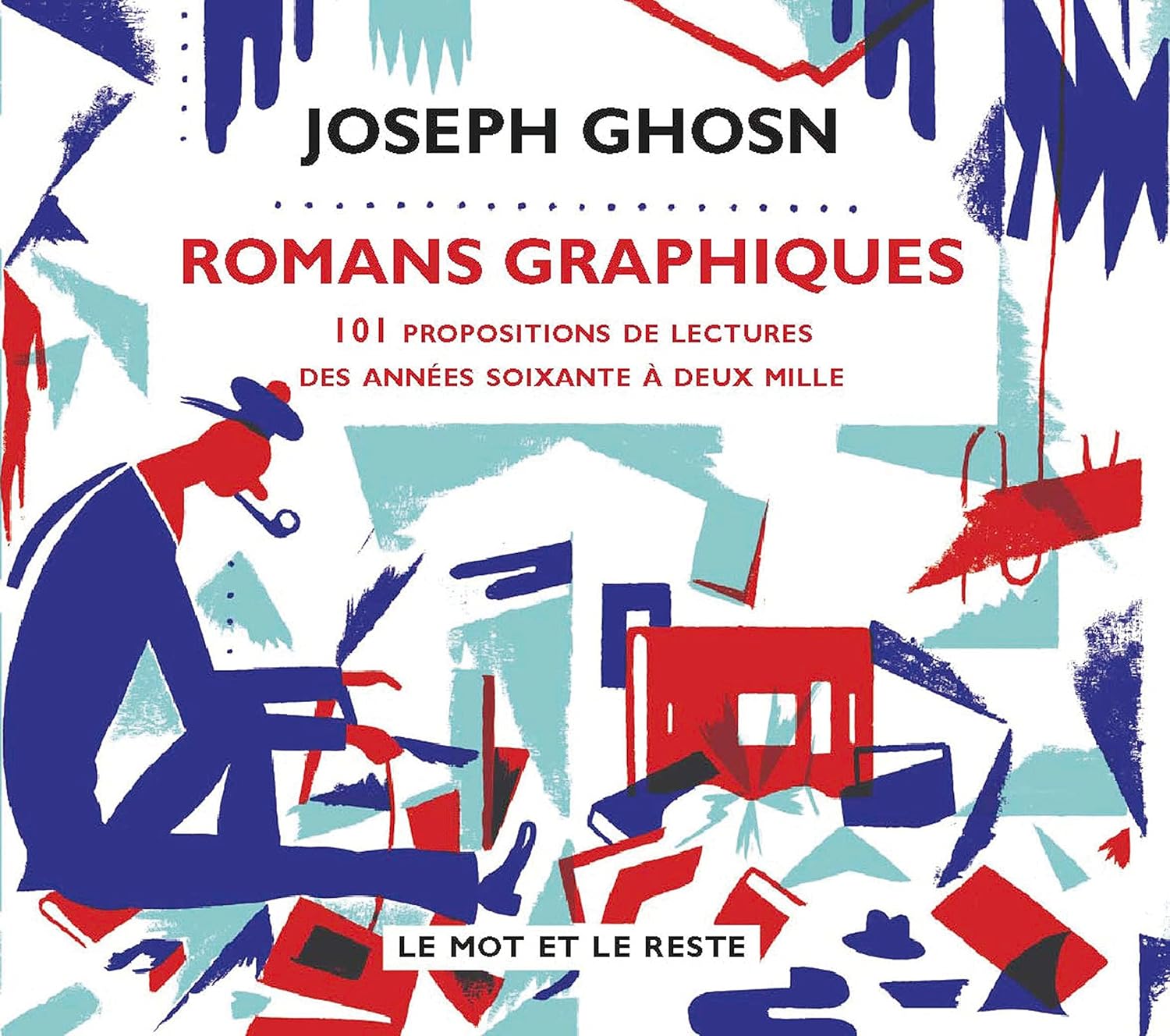 

ROMANS GRAPHIQUES - 101 PROPOSITIONS DE LECTURES.. (MOT ET LE RESTE)