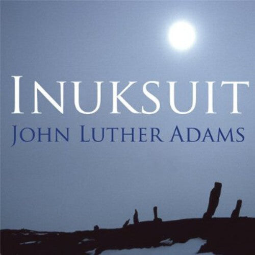

CD диск Adams / Inuksuit Ensemble: Adamsinuksuit