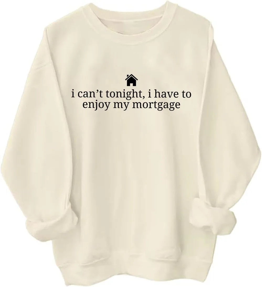 

Толстовка с принтом "I Can’t Tonight I Have to Enjoy My Mortgage", юмор для домовладельцев KALRUP