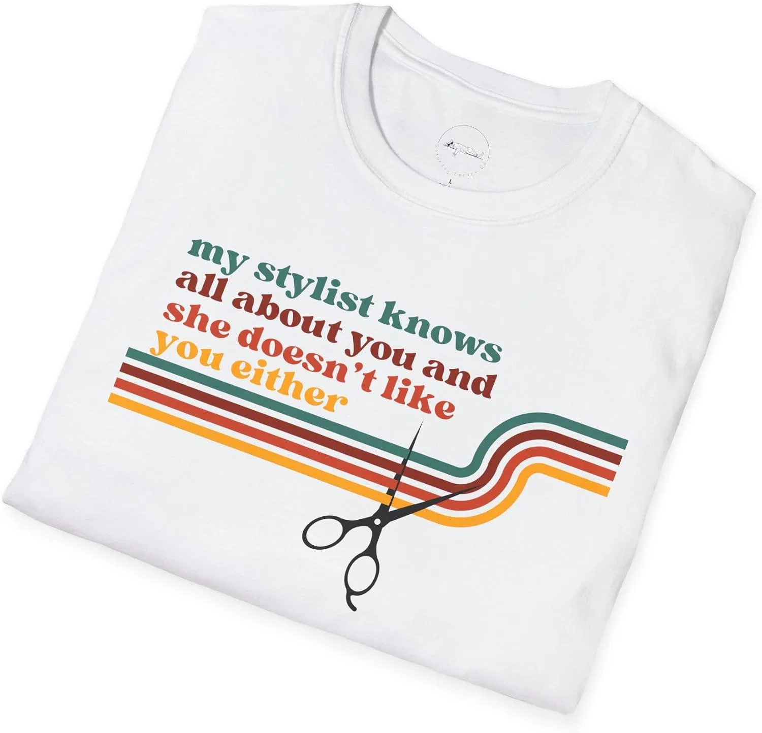 Женская футболка с принтом My Stylist Knows All About You and She Doesn’t Like You Either, белый — фото 4