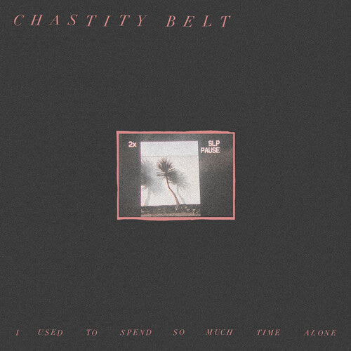 

CD диск Chastity Belt: I Used To Spend So Much Time Alone