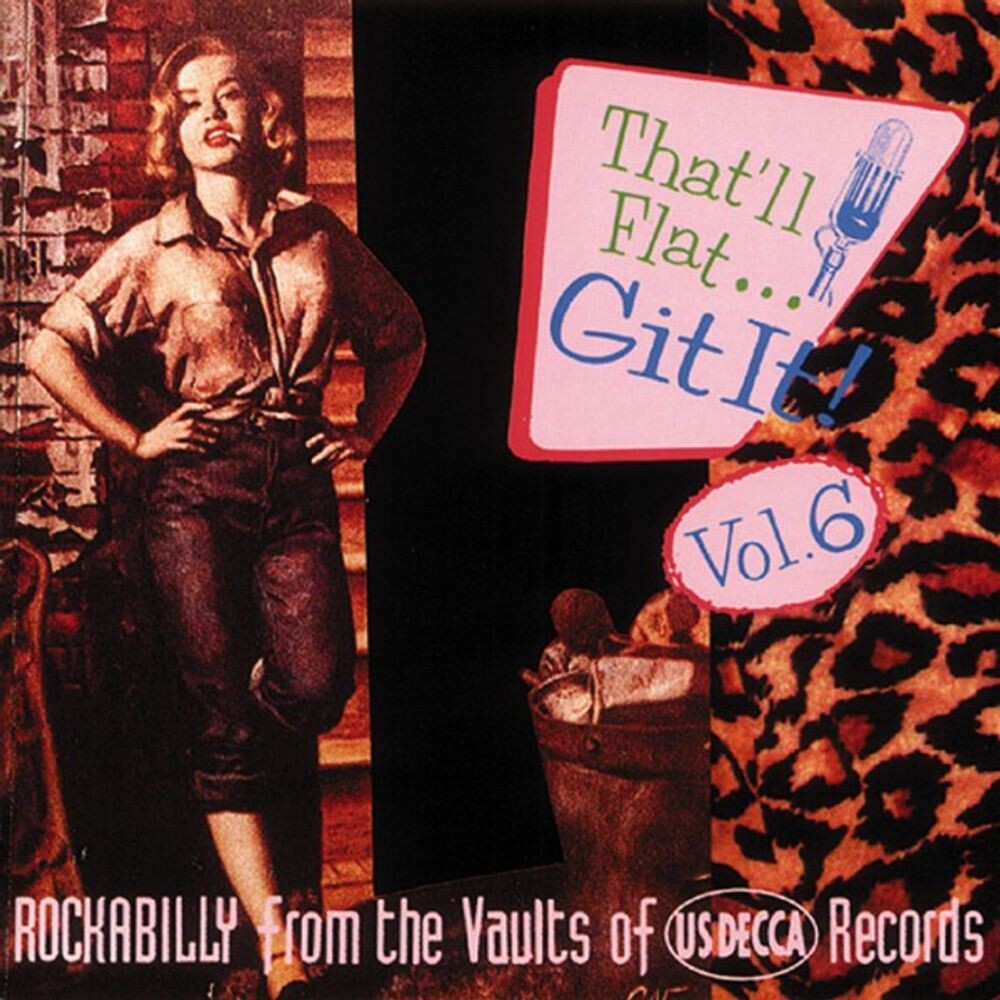 

Диск CD That'll Flat... Git It! Vol. 6 - Rockabilly From The Vaults Of US Decca Records - Various Artists