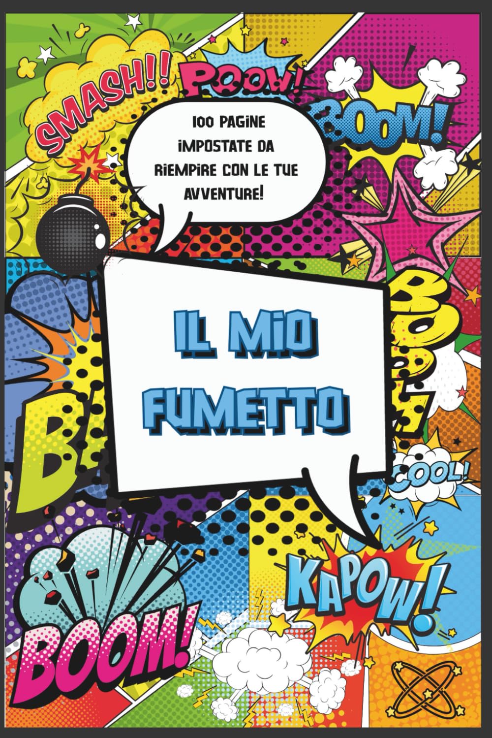 

IL MIO FUMETTO. 100 PAGINE IMPOSTATE DA RIEMPIRE CON LE TUE AVVENTURE: Album da disegno per realizzare fumetti personalizzati. Sketchbook per Storie a Fumetti (Italian Edition) (Independently published)