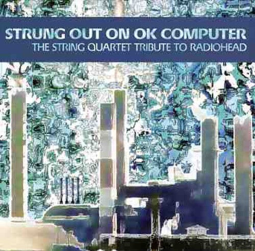 

CD диск Strung Out on Ok Computer: String Trib Radiohead /: Strung Out On Ok Computer: The String Quartet Tribute To Radiohead