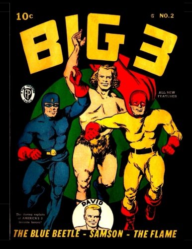

Big 3 #2: Blue Beetle - Samson - The Flame !! (CreateSpace Independent Publishing Platform)