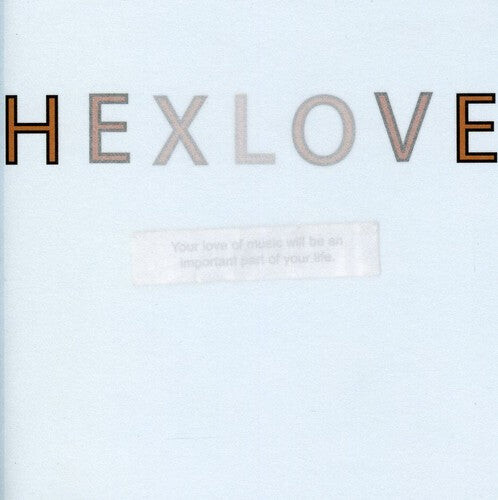 

CD диск Hexlove: Your Love Of Music Will Be An Important Part Of Your Life
