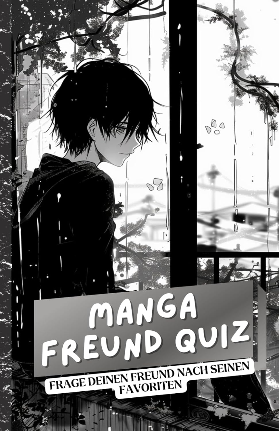 

Manga Freund Quiz: Freunde-Fragebogen: Entdecke Neues über deinen Freund, für Manga-Fans (German Edition) (Independently published)