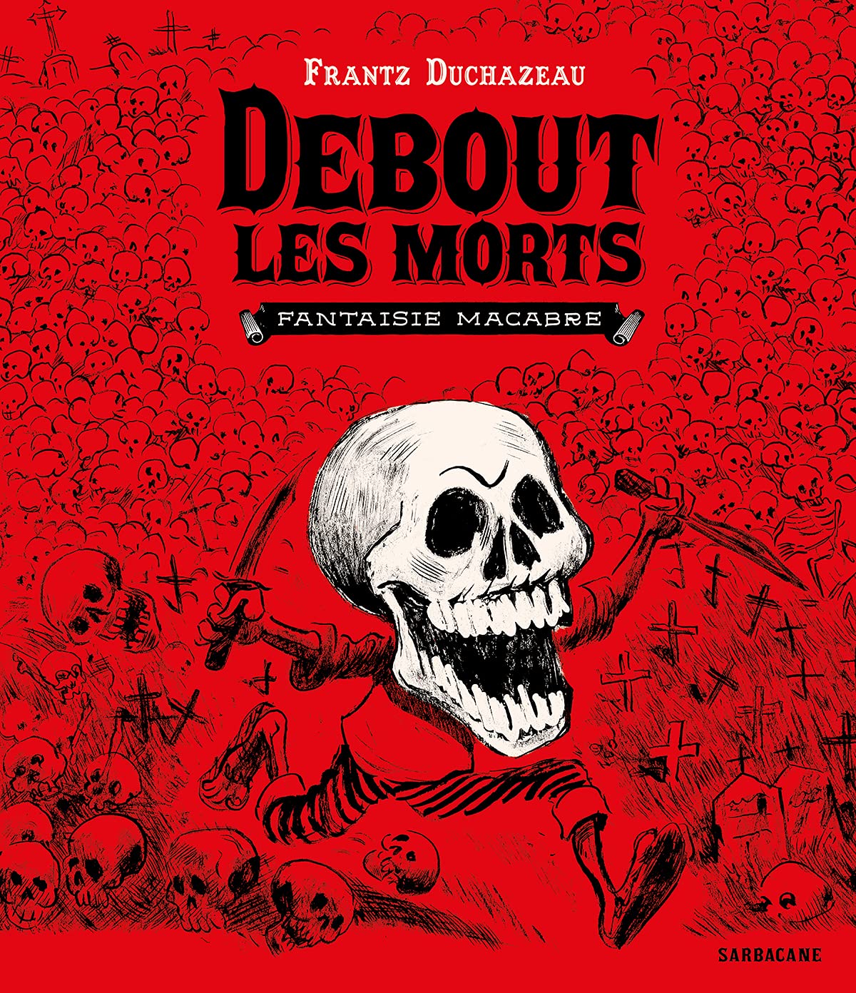 

Debout les morts: Fantaisie macabre (SARBACANE)