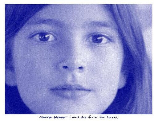 

Виниловая пластинка Weaver, Maura: I Was Due For A Heartbreak