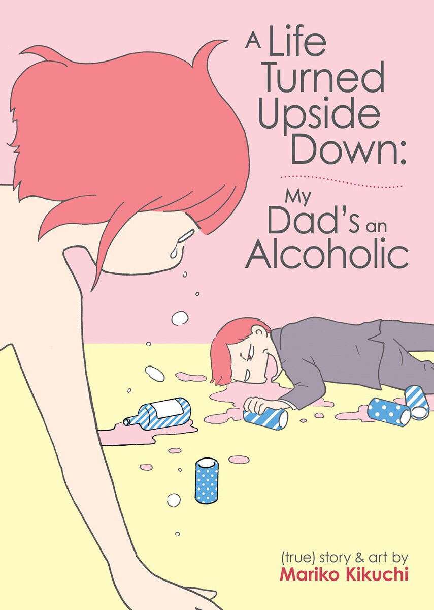 

Манга A Life Turned Upside Down: My Dad's an Alcoholic Manga