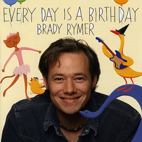 

CD диск Rymer, Brady: Everyday Is a Birthday