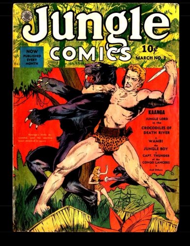 

Jungle Comics #3: Golden Age Jungle Comic 1940 (CreateSpace Independent Publishing Platform)