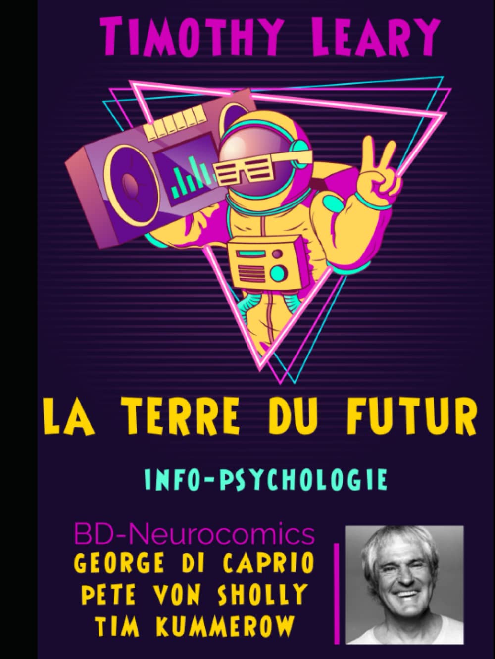 

La Terre du Futur: Info-Psychologie (Timothy Leary SMI²LE) (French Edition) (Independently published)