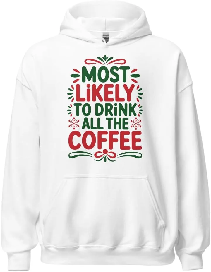 Семейный рождественский худи Unisex, Most Likely To Drink All The Coffee Generic, белый