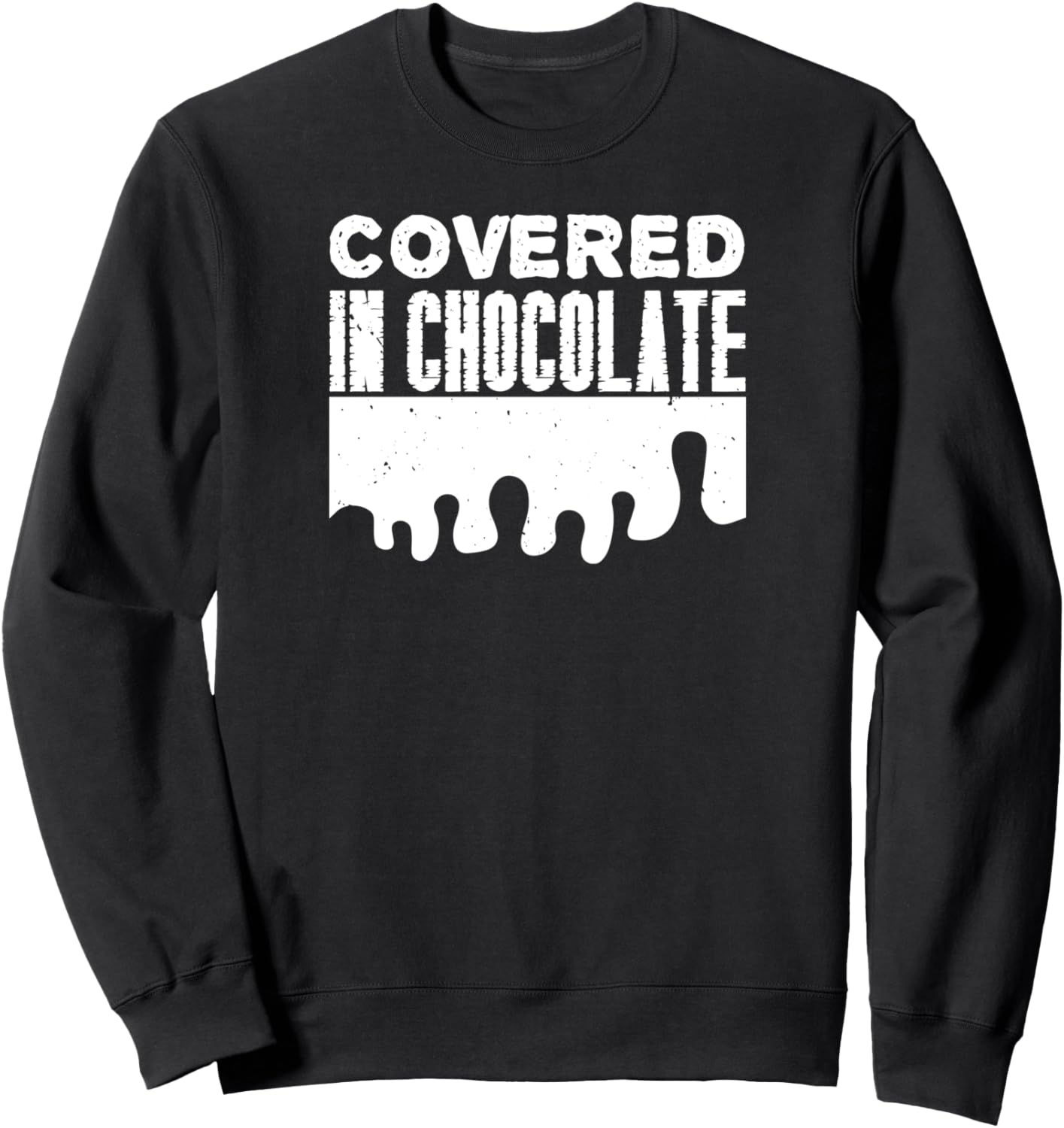 

Забавная толстовка для любителей шоколада - покрытая шоколадом Covered In Chocolate, Коричневый, Забавная толстовка для любителей шоколада - покрытая шоколадом Covered In Chocolate