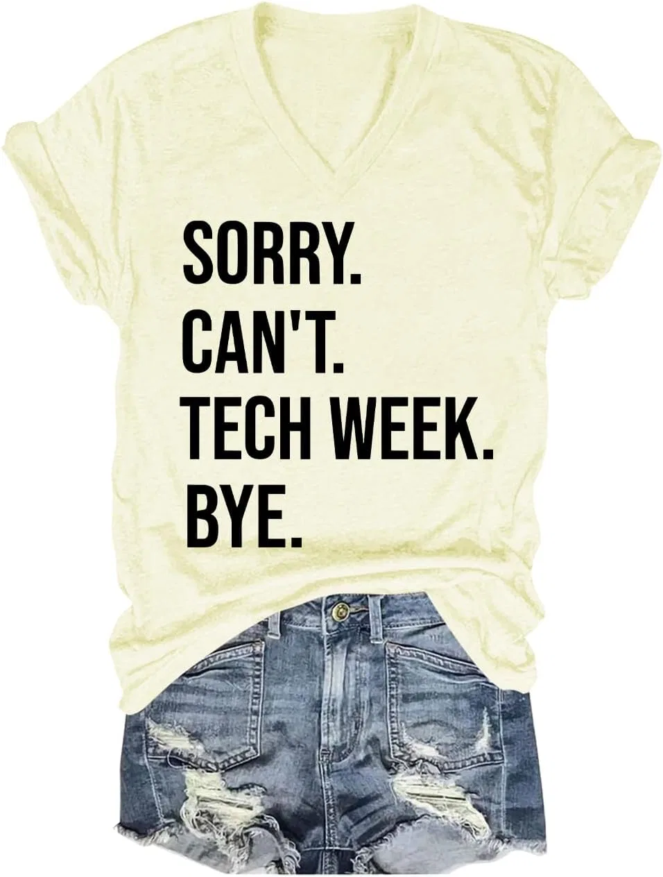 Женская футболка с V-образным вырезом и принтом Sorry Can't Tech Week Bye, Creamy Yellow