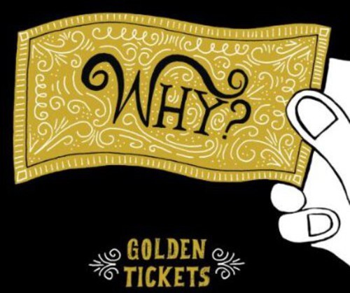 

CD диск Why: Golden Tickets