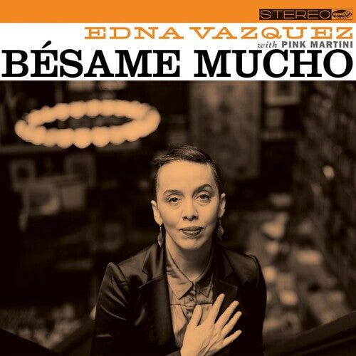 

Виниловая пластинка Vazquez, Edna & Pink Martini: Besame Mucho