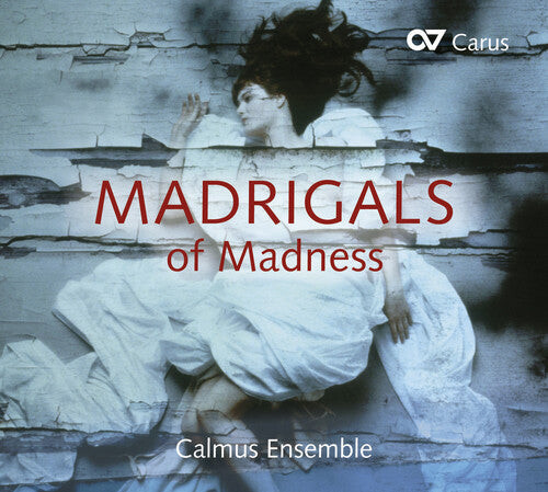 

CD диск Gibbons / Flecha / Josquin / Calmus Ensemble: Madrigals of Madness