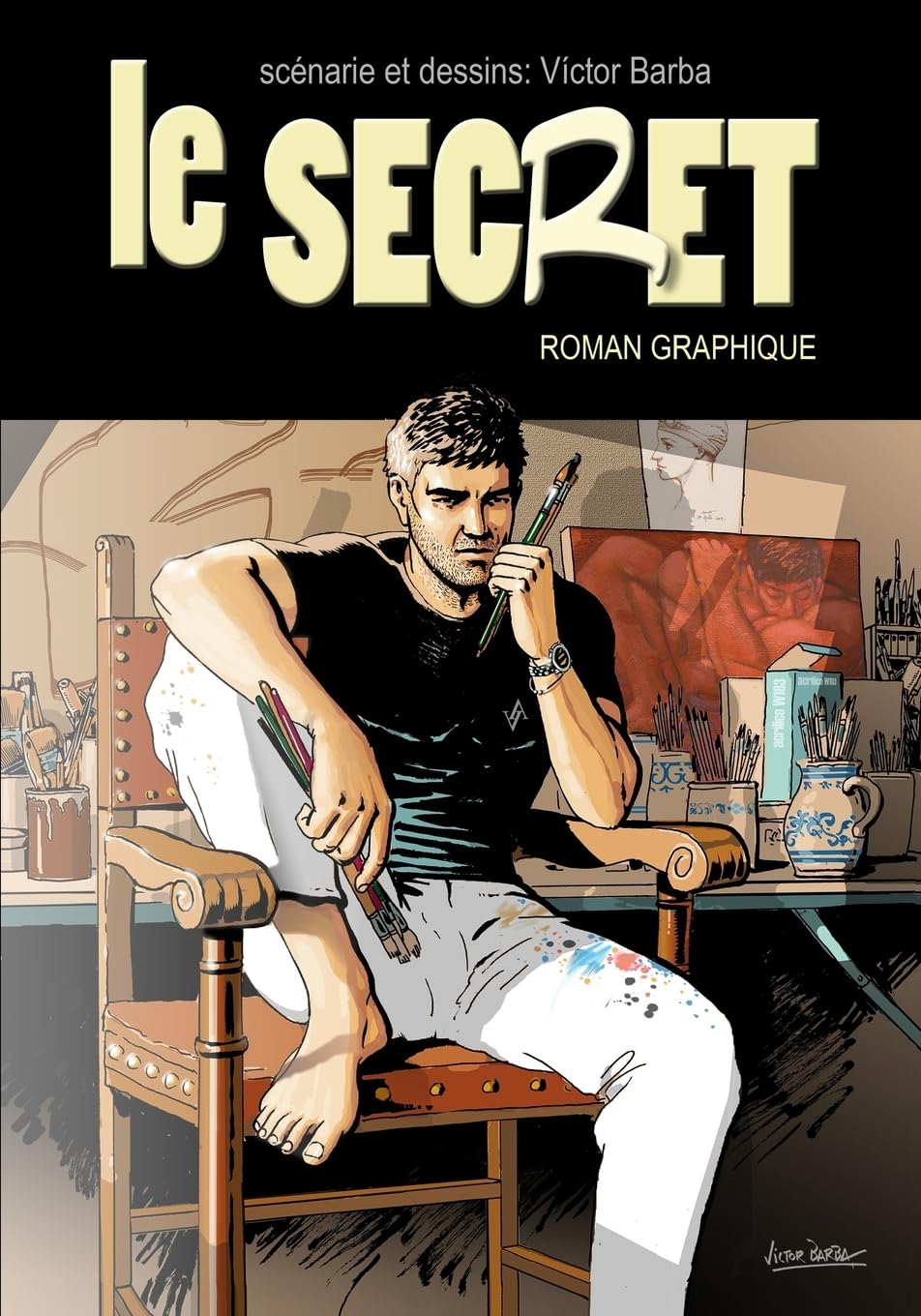 

Le Secret (roman graphique): Un voyage à la recherche de réponses qui change tout (French Edition) (CreateSpace Independent Publishing Platform)