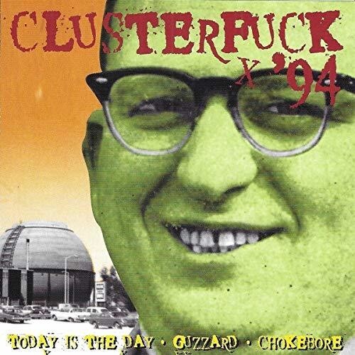 

CD диск Clusterf*ck '94 / Various: Chokebore Guzzard Today Is the