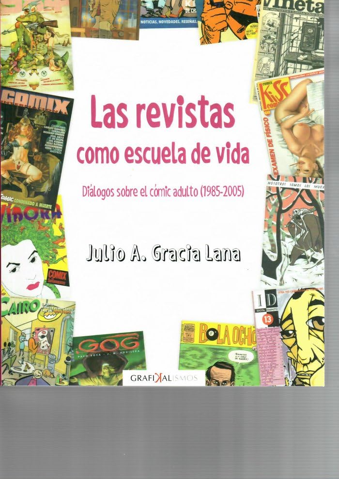 

Las revistas como escuela de vida: Diálogos sobre el cómic adulto (1985-2005) (Publicaciones Universidad de León)
