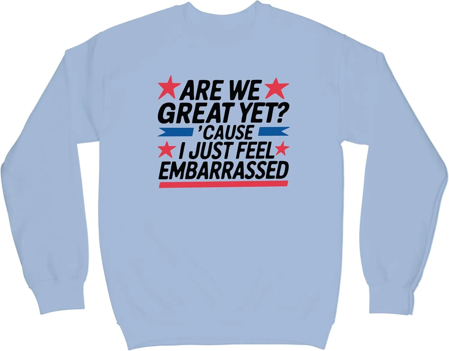 

Толстовка Are We Great Yet Cause I Just Feel Embarrassed We Got Good