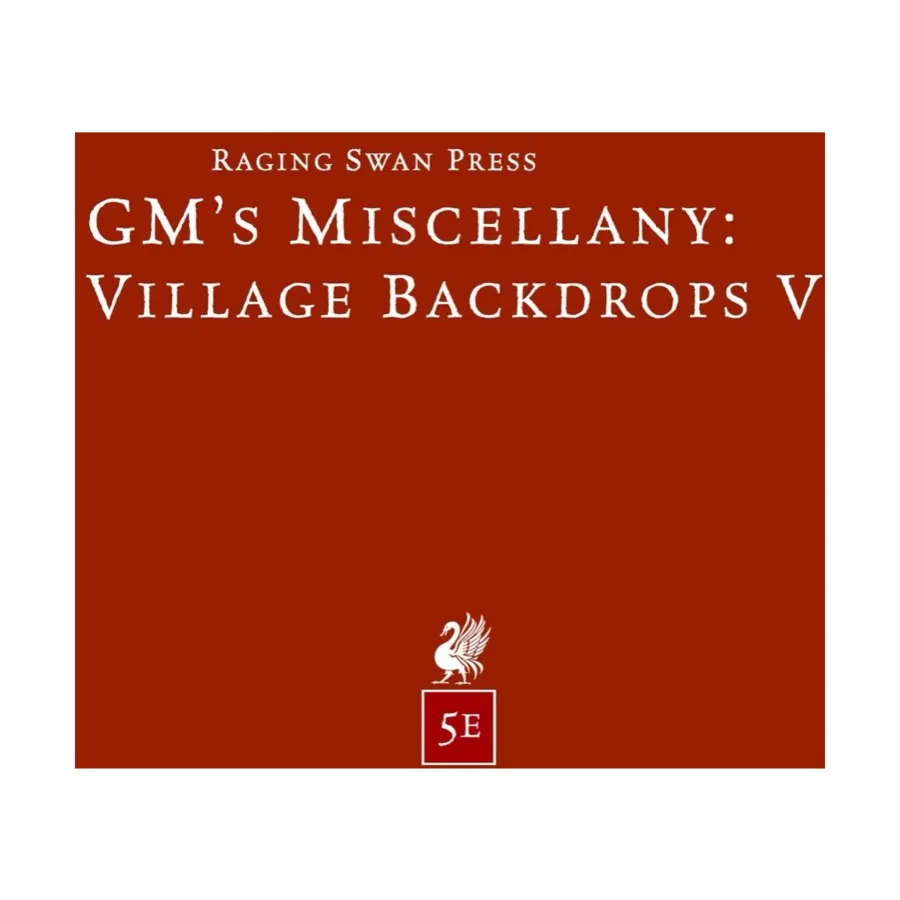 

GM's Miscellany - Village Backdrops V (5E), 5th Edition (Raging Swan Press), мягкая обложка