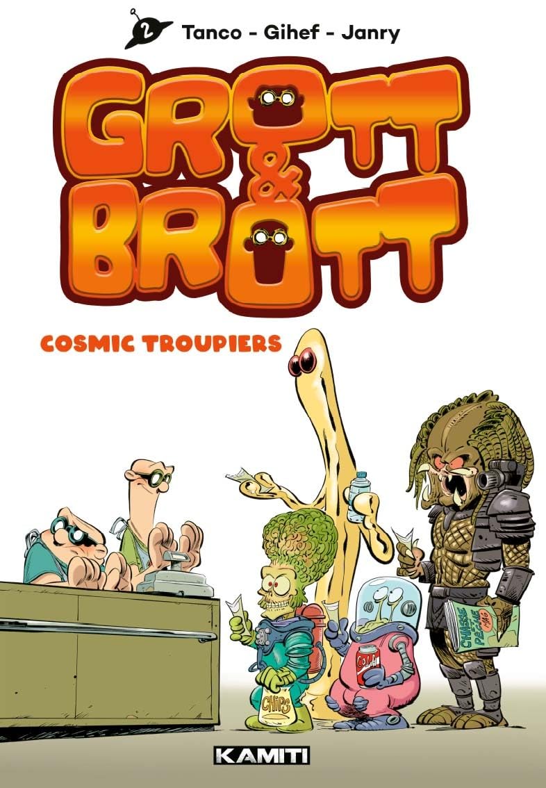 

Grott & Brott T02: Cosmic Troupiers (KAMITI)