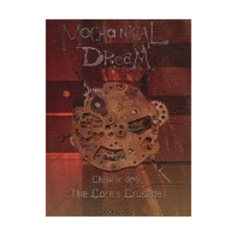 

Mechanical Dream - The Core's Crusade, Mechanical Dream, твердый переплет