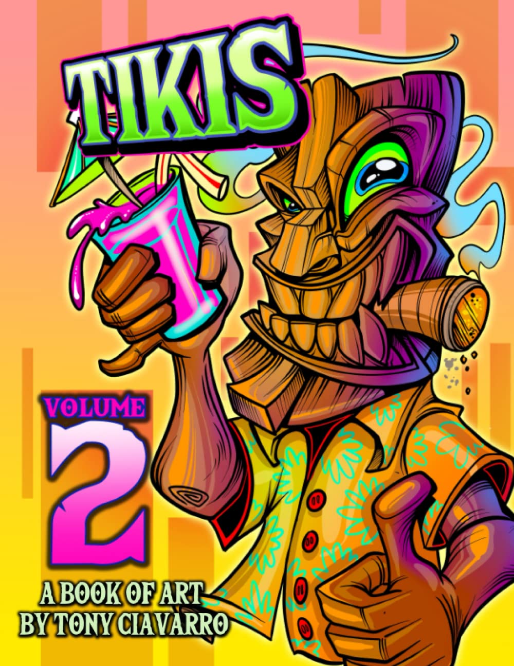 

TIKIS 2 BY TONY CIAVARRO: a book of art by Tony Ciavarro (Independently published)