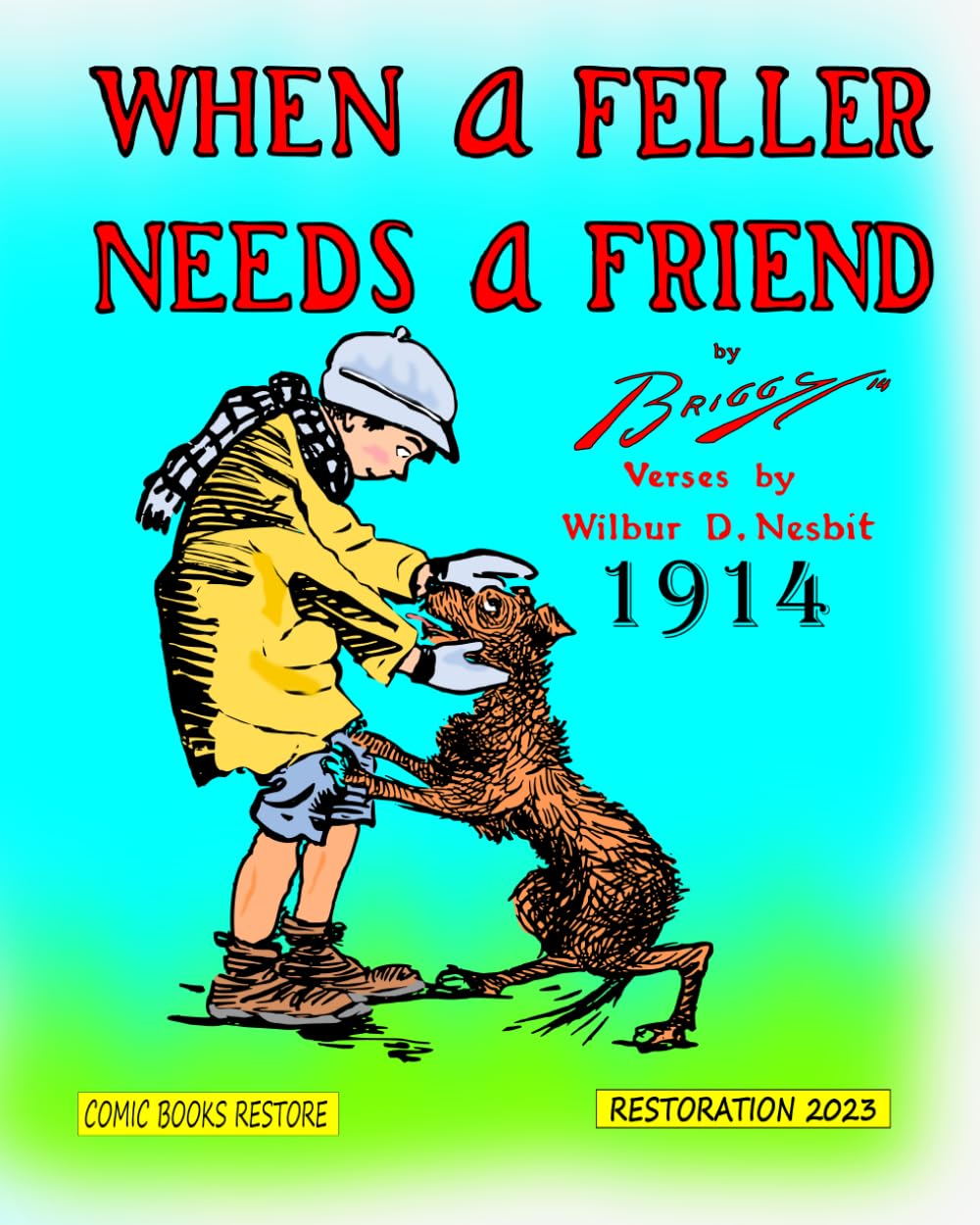 

When a Feller Needs a Friend: Edition 1914, Restoration 2023