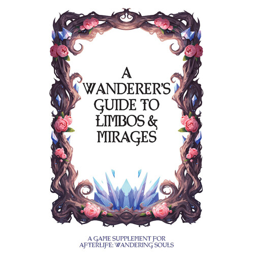 

Книга Afterlife: Wandering Souls: A Wanderer’S Guide To Limbos And Mirages Supplement