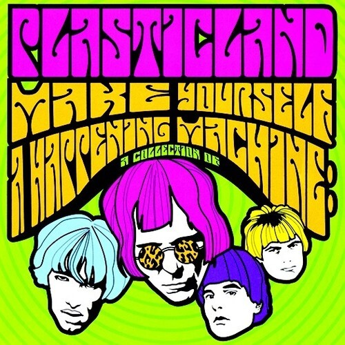 

CD диск Plasticland: Make Yourself A Happening Machine (30 tracks) (2016 reissue)
