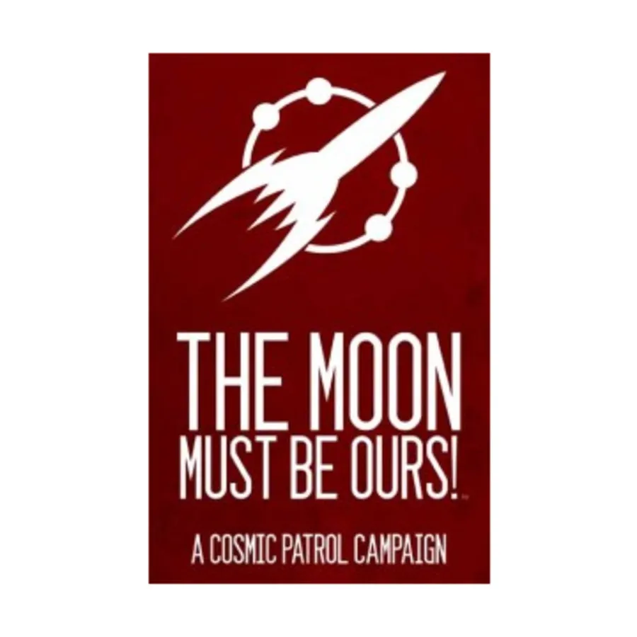 

Moon Must be Ours!, Cosmic Patrol (Catalyst Game Labs), твердый переплет