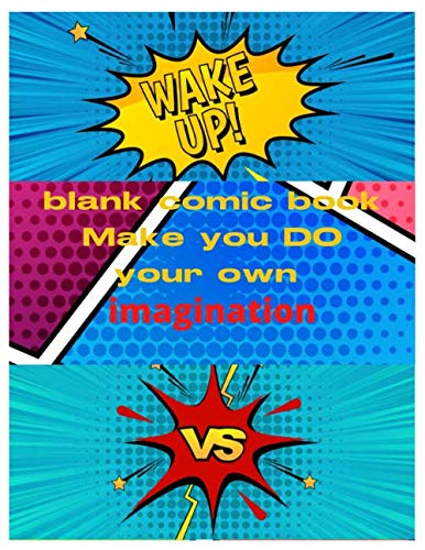 

Blank comic book Make you DO your own imagination: Create with all your mind, The book is designed with a colored laminate to be the novel in different chapters and lights (Independently published)