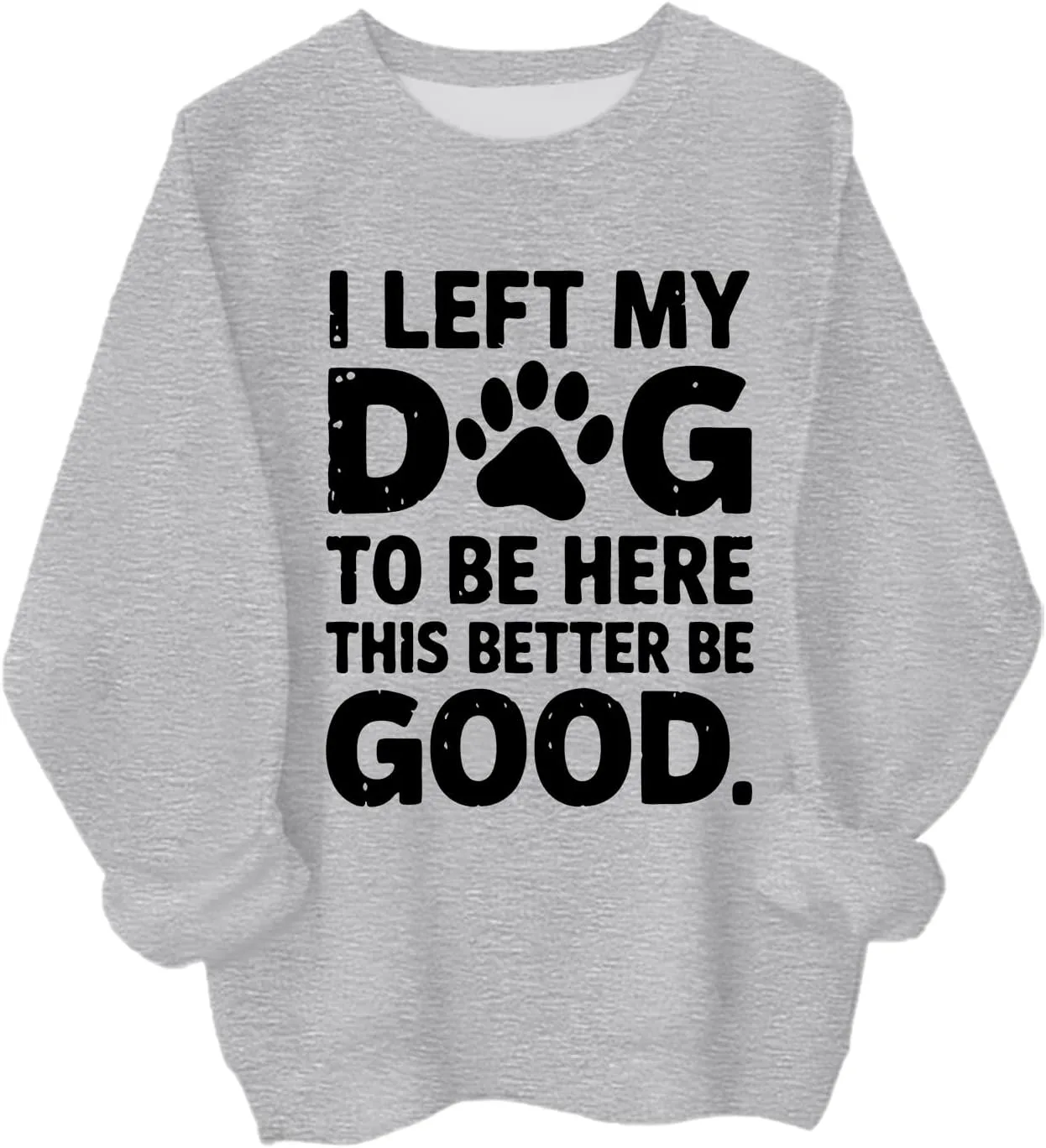 Толстовка I Left My Dog To Be Here This Better Be Good