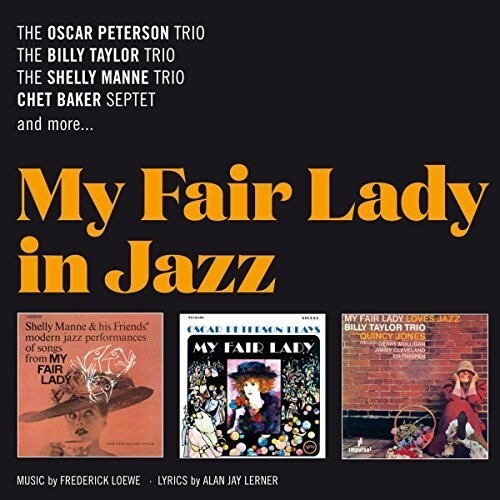 

CD диск Peterson, Oscar / Taylor, Billy / Manne, Shelly: My Fair Lady In Jazz (Manne's Performances My Fair Lady / PetersonPlays My Fair Lady /Taylor's My Fair Lady Loves Jazz)
