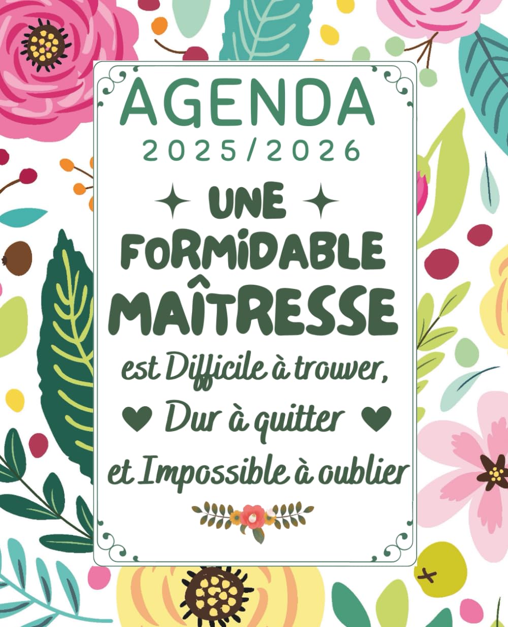 

Cadeau maitresse d'école: Agenda Enseignante Organisateur Semainier , Jolie Couverture Fleurs (French Edition) (Independently published)