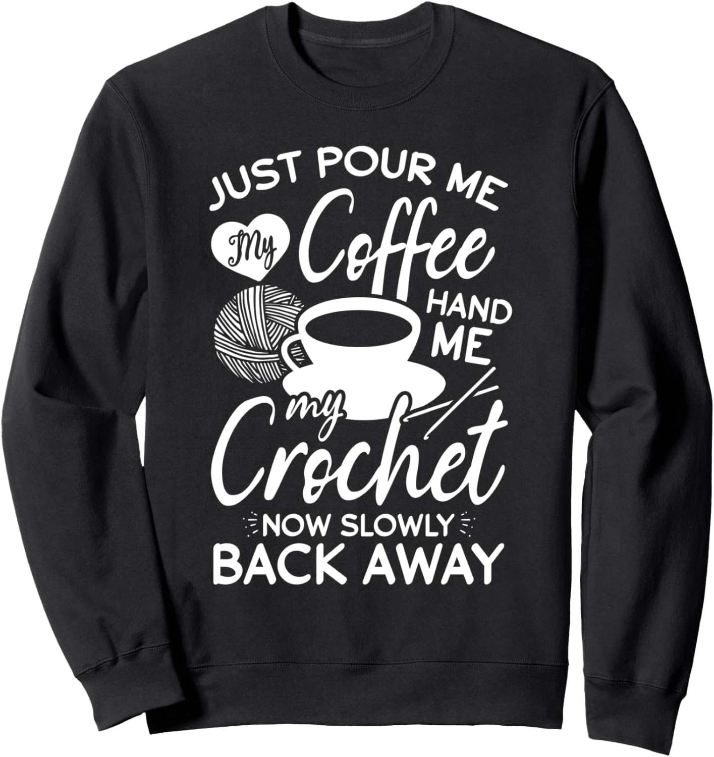 

Толстовка, Просто налей мне кофе, подай мне мою вязаную толстовку Funny Crochet Saying, черный