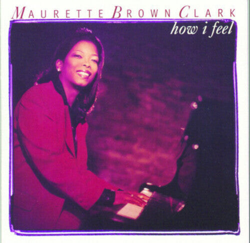 

CD диск Clark, Maurette Brown: How I Feel