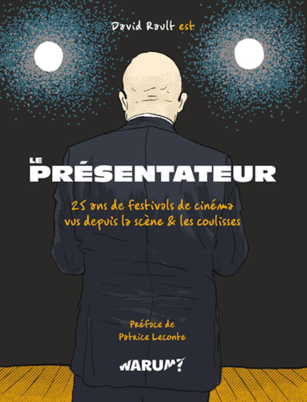

Le présentateur: 25 ans de festivals de cinéma, vus depuis la scène & les coulisses (VRAOUM)