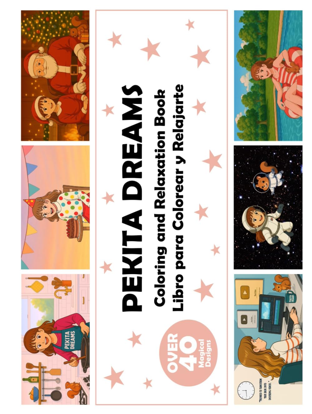 

PEKITA DREAMS Coloring and Relaxation Book / Libro para Colorear y Relajarte: Magical scenes to relax, dream and enjoy coloring. / Escenas mágicas ... soñar y disfrutar del arte de colorear (Independently published)