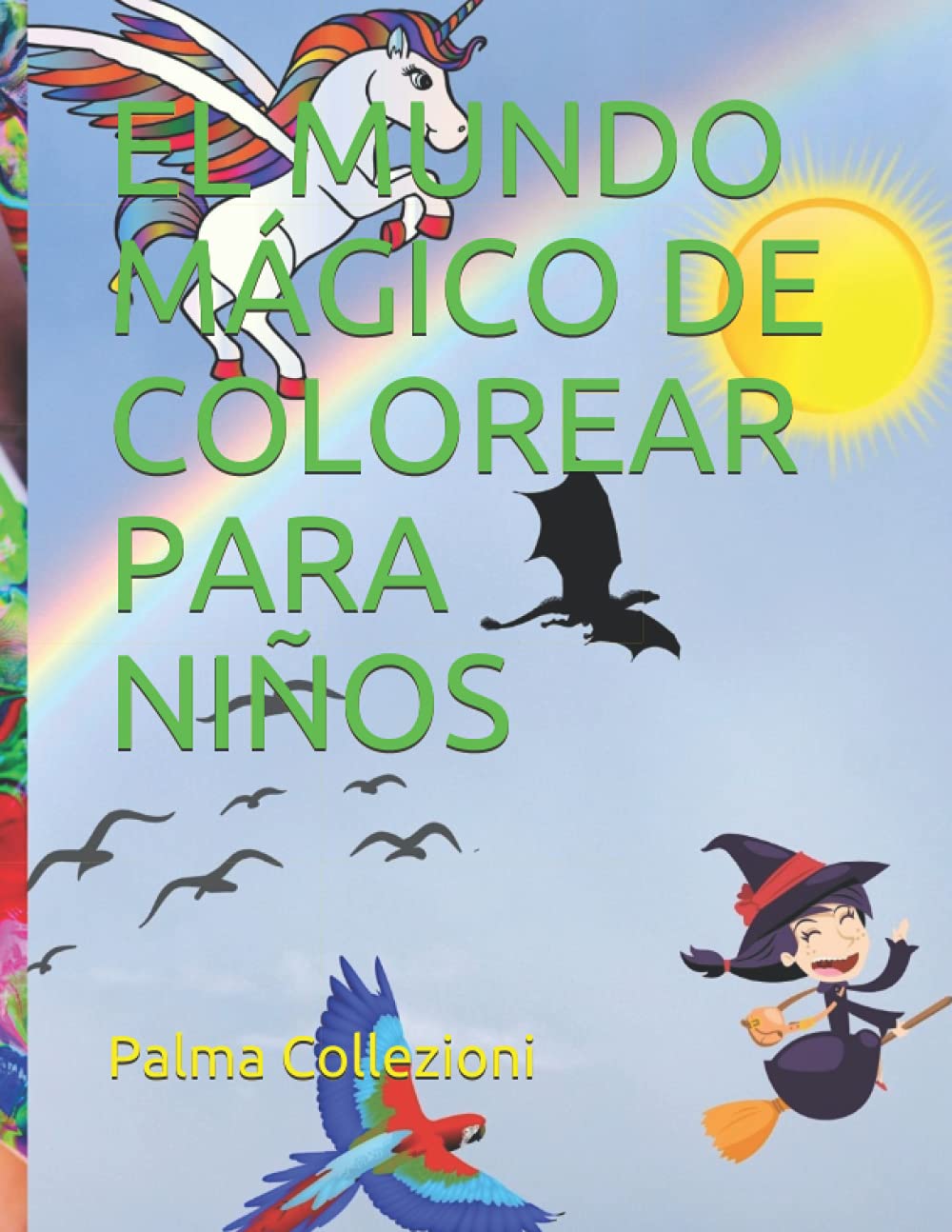 

EL MUNDO MÁGICO DE COLOREAR PARA NIÑOS (Spanish Edition) (Independently published)