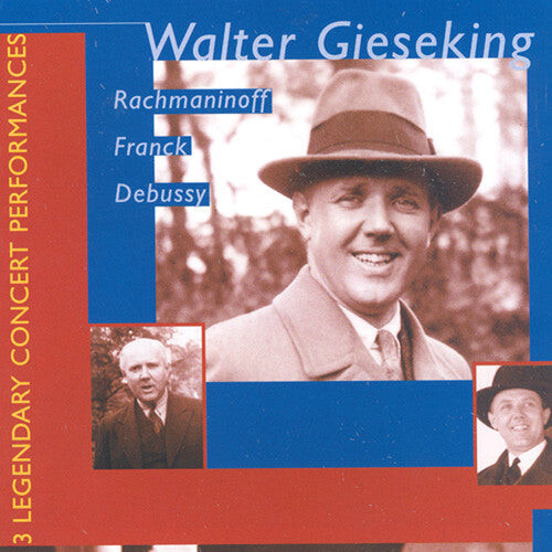 

CD диск Gieseking / Rachmaninoff / Franck / Debussy: 3 Lengendary Concert Performances