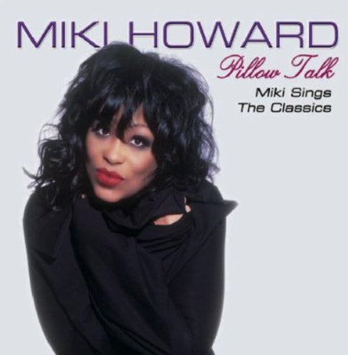 

CD диск Howard, Miki: Pillow Talk: Miki Howard Sings the R&B Classics