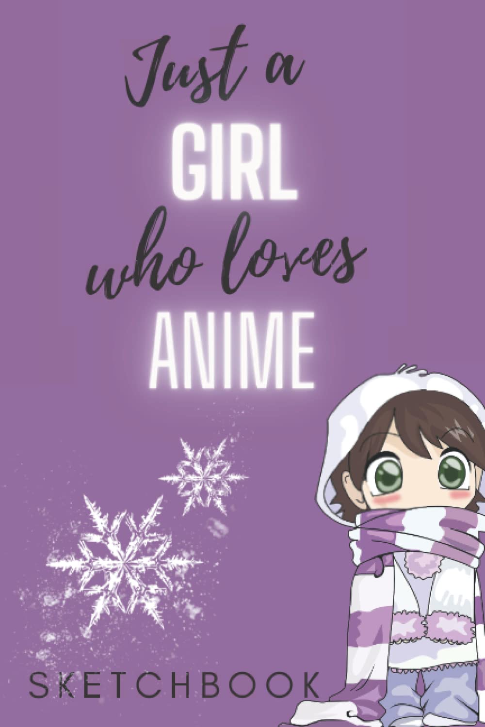 

Just a girl who loves anime sketchbook (Independently published)