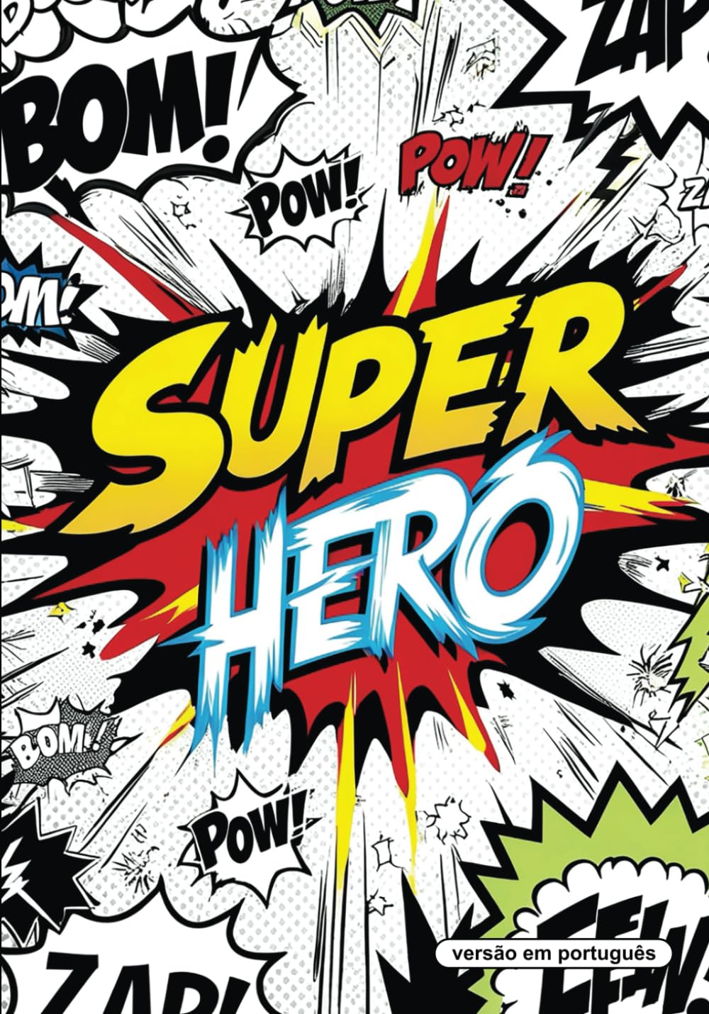 

Super Hero: Crie, Analise e Viva Grandes Aventuras com os seus Super-Heróis favoritos do mundo comics! (Portuguese Edition) (Independently published)
