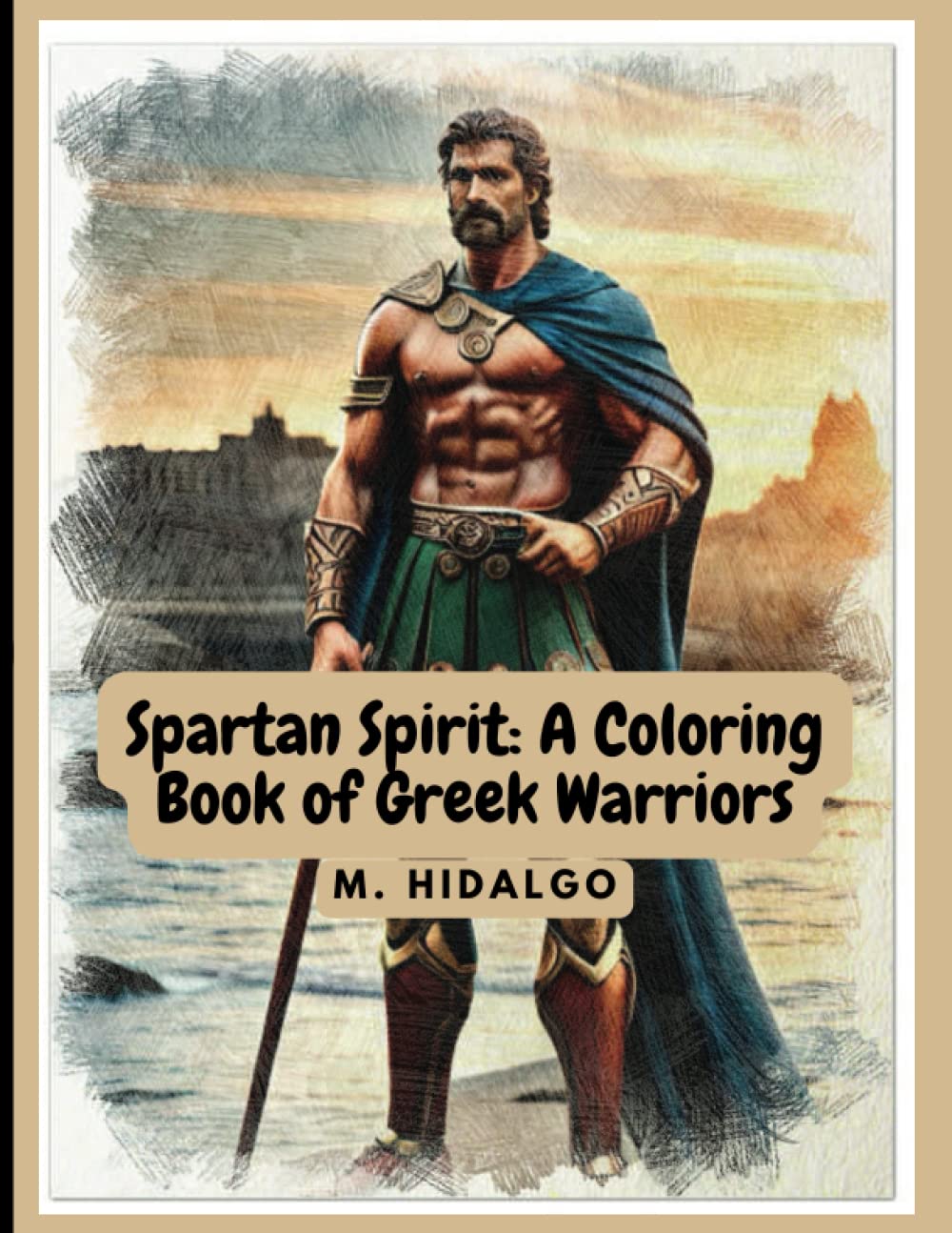 

Spartan Spirit: A Coloring Book of Greek Warriors (Independently published)